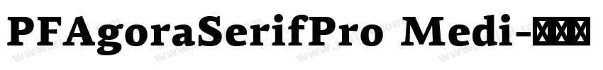 PFAgoraSerifPro Medi字体转换